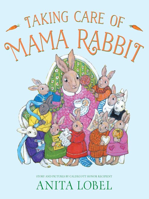 Title details for Taking Care of Mama Rabbit by Anita Lobel - Available